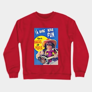 OG CHIMP - More Fun Than A Barrel of People Crewneck Sweatshirt